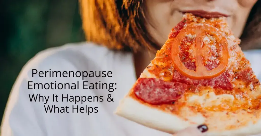 Perimenopause Emotional Eating: Hormonal Shifts and Coping Strategies